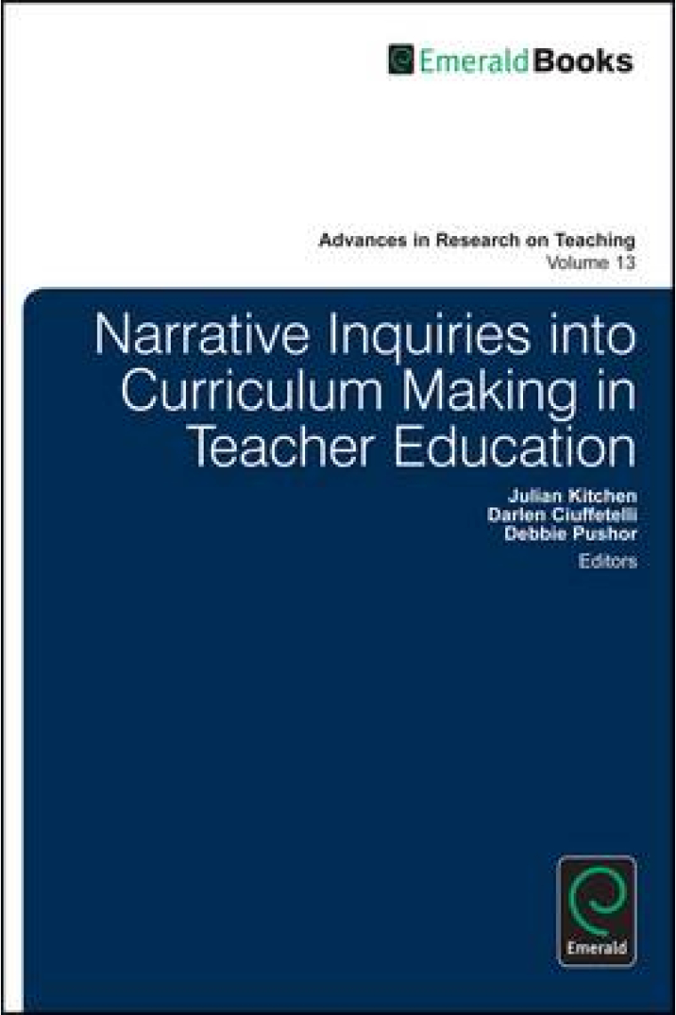 Narrative Inquiries into Curriculum Making in Teacher Education