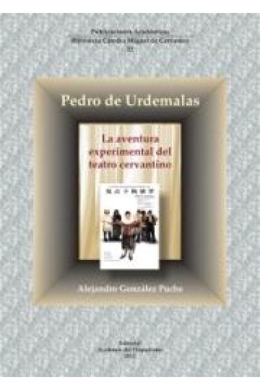 Pedro de Urdemalas: la aventura experimental del teatro de Cervantes