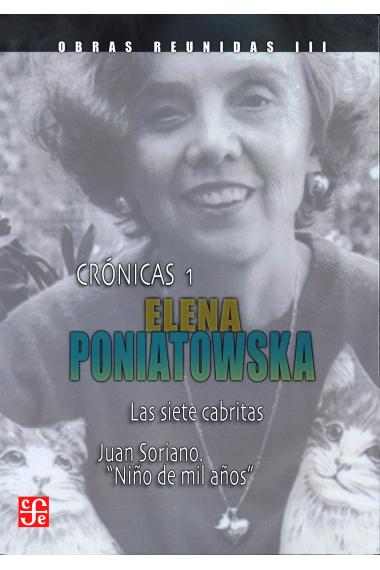 Obras reunidas III. Crónicas 1 / Las siete cabritas / Juan Soriano Niño de mil años