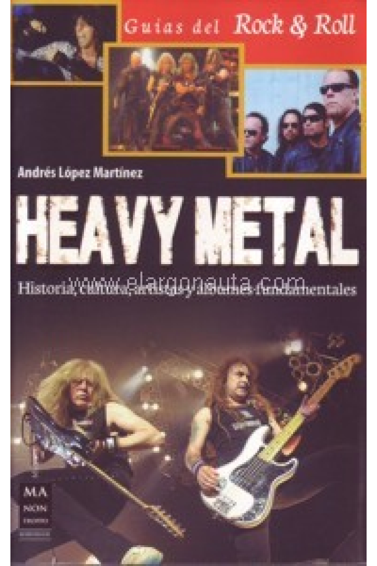 Heavy Metal. Historia, cultura, artistas y álbumes fundamentales