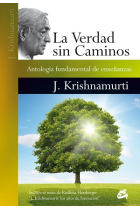 La verdad sin caminos: antología fundamental de enseñanzas