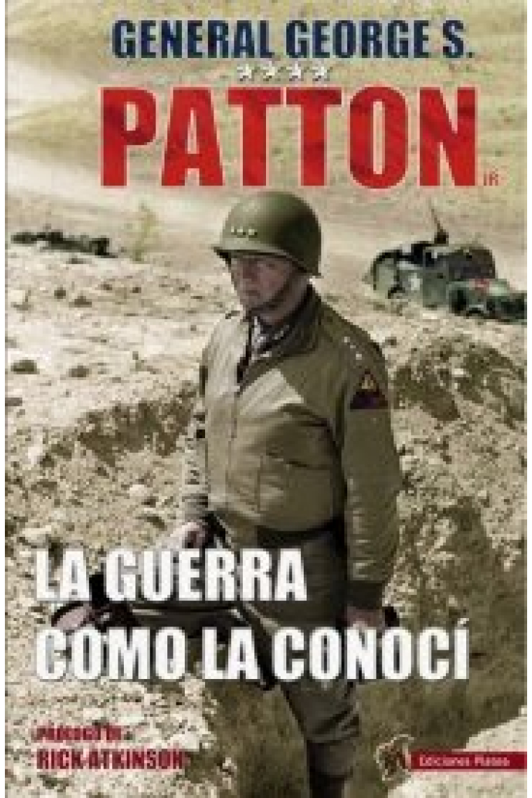 La guerra como la conocí  George S. Patton