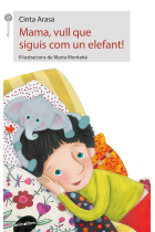 Mama, vull que siguis com un elefant!