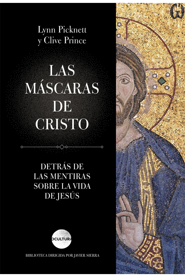 Las máscaras de Cristo: detrás de las mentiras sobre la vida de Jesús