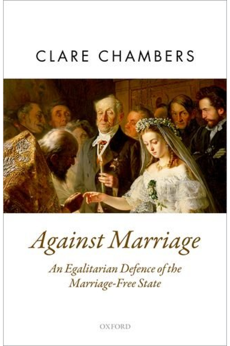 Against marriage: an egalitarian defense of the marriage-free state