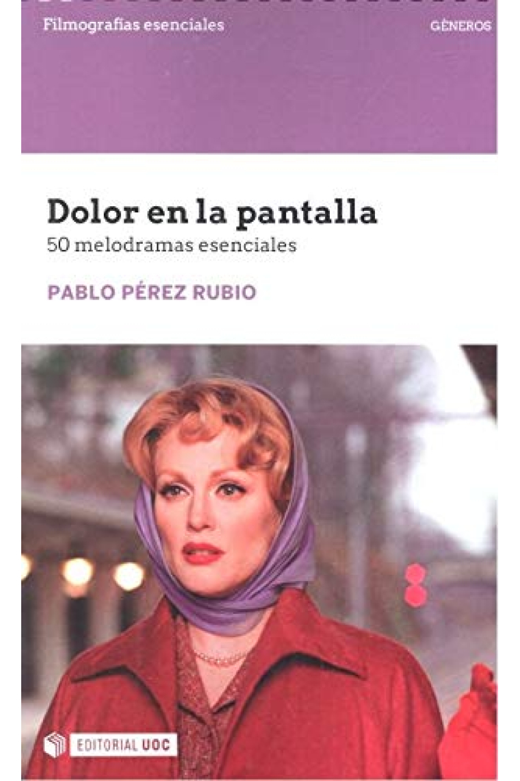 Dolor en la pantalla. 50 melodramas esenciales