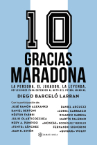 Gracias Maradona. La persona, el jugador, la leyenda. Reflexiones para entender al mito del fútbol mundial