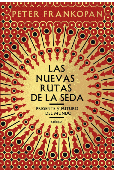 Las nuevas rutas de la seda. Presente y futuro del mundo