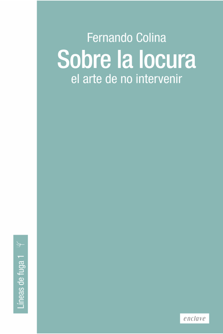 Sobre la locura. El arte de no intervenir