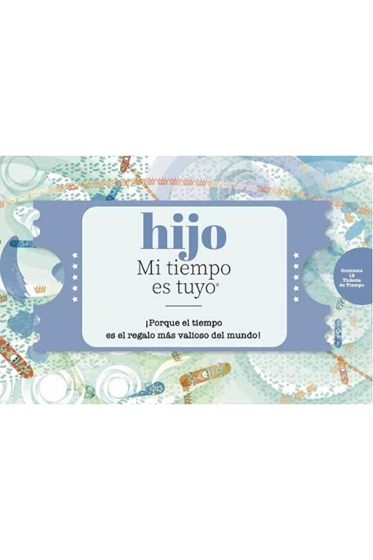 Hijo - Mi tiempo es tuyo: ¡Porque el tiempo es el regalo más valioso del mundo!