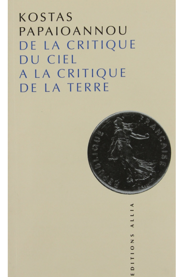 De la critique du ciel a la critique de la terre: L'itinéraire philosophique du jeune Marx