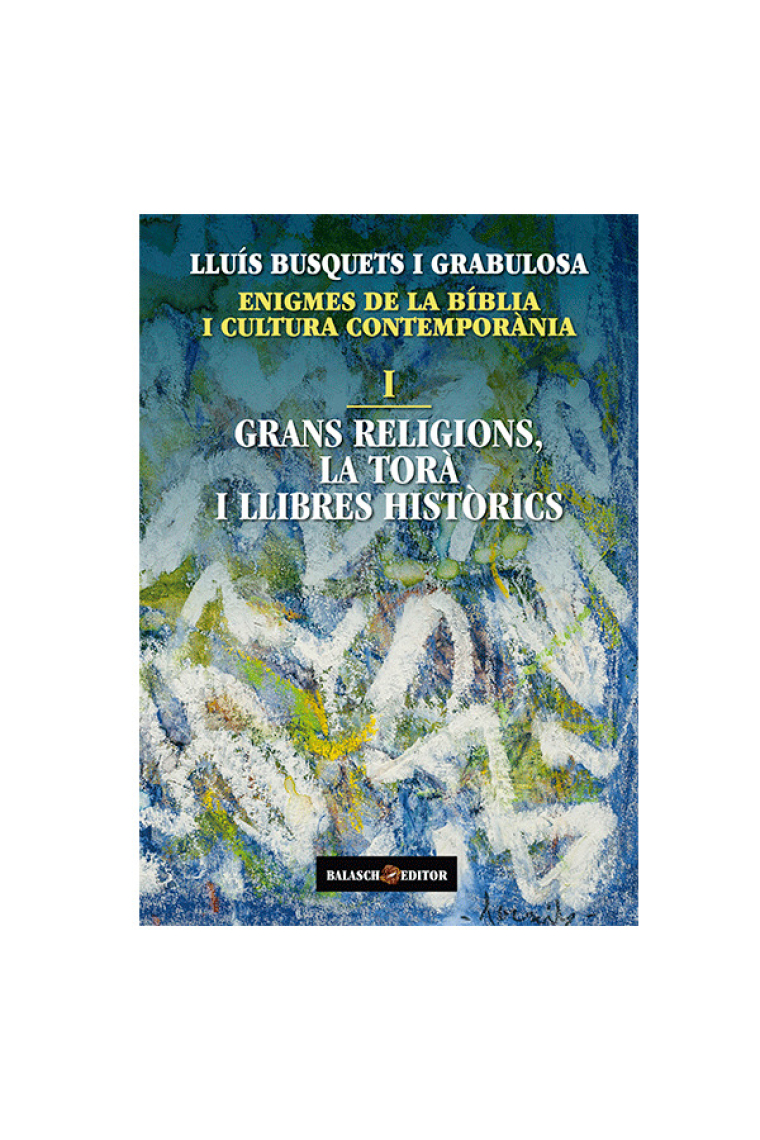 Grans religions, la Torà i llibres històrics (Enigmes de la Bíblia i cultura contemporània, I)