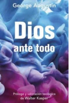 Dios ante todo: sobre el futuro del cristianismo