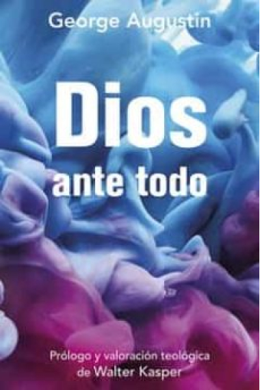 Dios ante todo: sobre el futuro del cristianismo