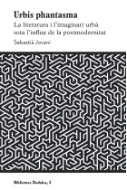 Urbis phantasma: la literatura i limaginari urbà sota linflux de la postmodernitat