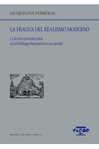 La fragua del realismo moderno: la ficción conversacional en los Diálogos humanísticos en español