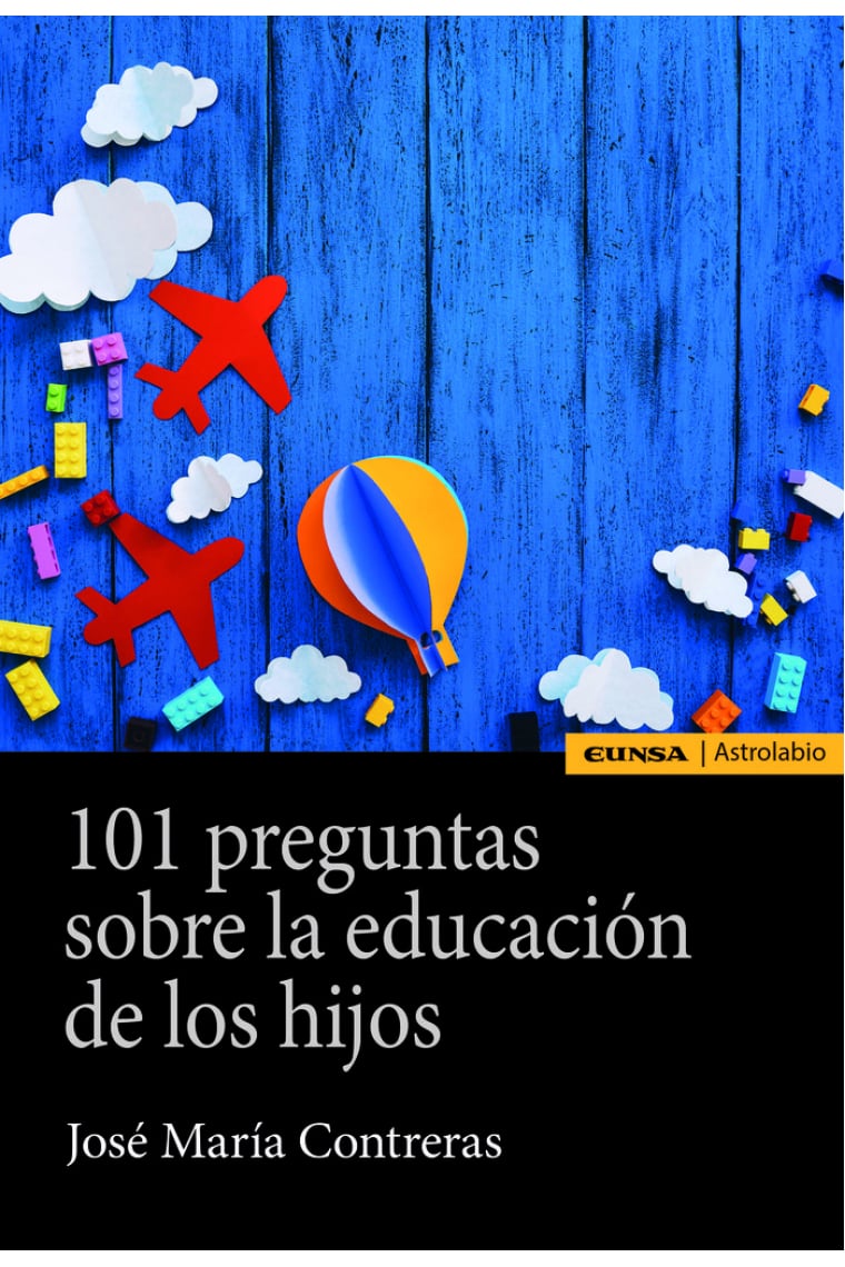 101 PREGUNTAS SOBRE EDUCACION DE LOS HIJOS