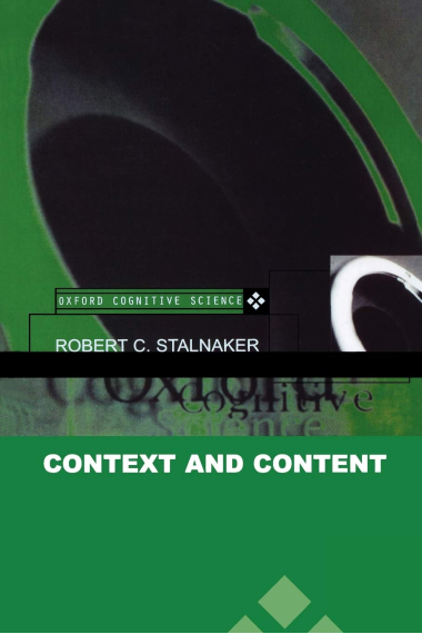 Context and Content: Essays on Intentionality in Speech and Thought