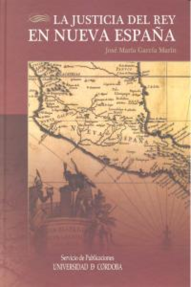 La justicia del Rey en Nueva España