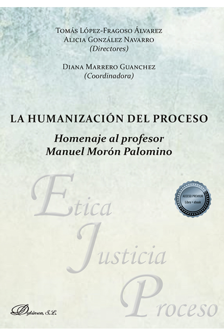 La humanización del proceso: homenaje al profesor Manuel Morón Palomino