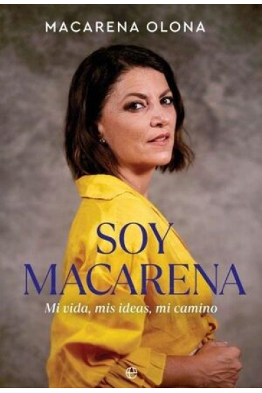 Soy Macarena. Mi vida, mis ideas, mi camino