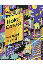 Hola, Corea. K-pop, cultura, gastronomía, tradición (Guía visual)