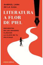 Literatura a flor de piel: encuentra en los grandes clásicos la clave de tu felicidad