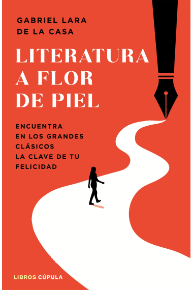 Literatura a flor de piel: encuentra en los grandes clásicos la clave de tu felicidad