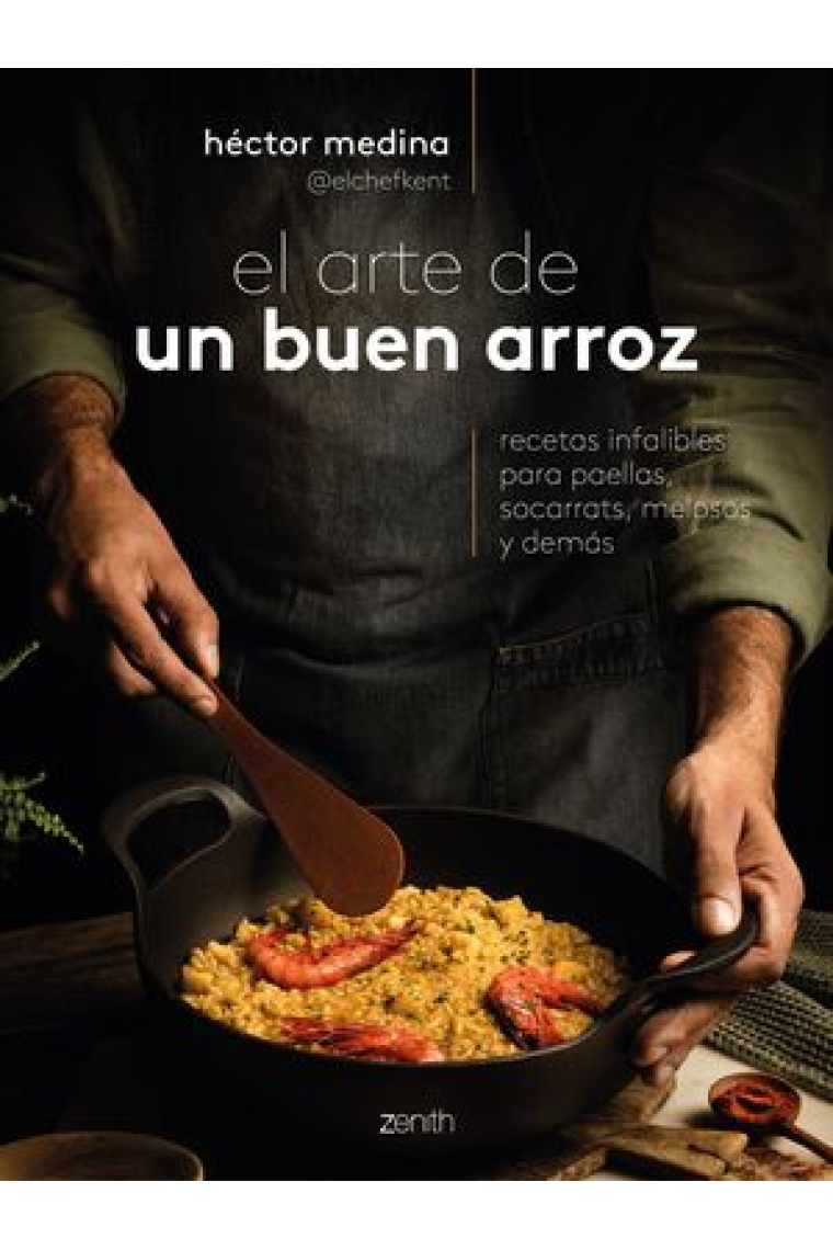 El arte de un buen arroz. Recetas infalibles para paellas, socarrats, melosos y demás