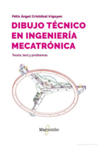 Dibujo técnico en ingeniería mecatrónica. Teoría, test y problemas