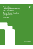 Alvar Aalto. Ensayo sobre espacio, recorrido y orden