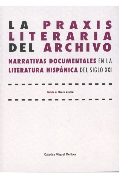 LA PRAXIS LITERARIA DEL ARCHIVO