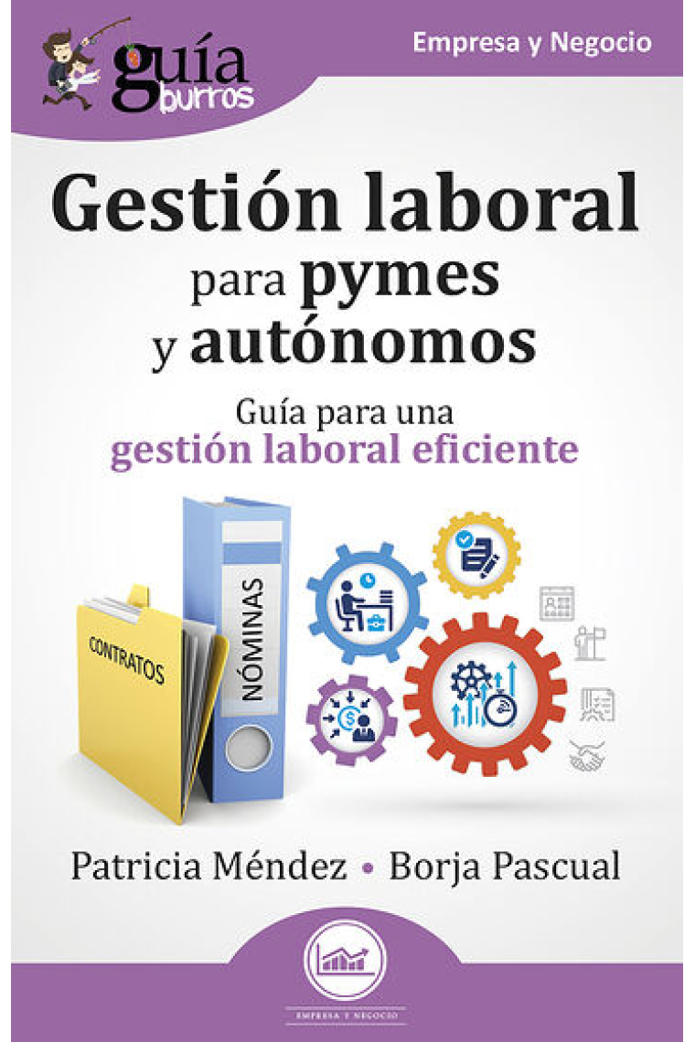 Guíaburros: Gestión laboral para pymes y autónomos. Guía para una gestión laboral eficiente