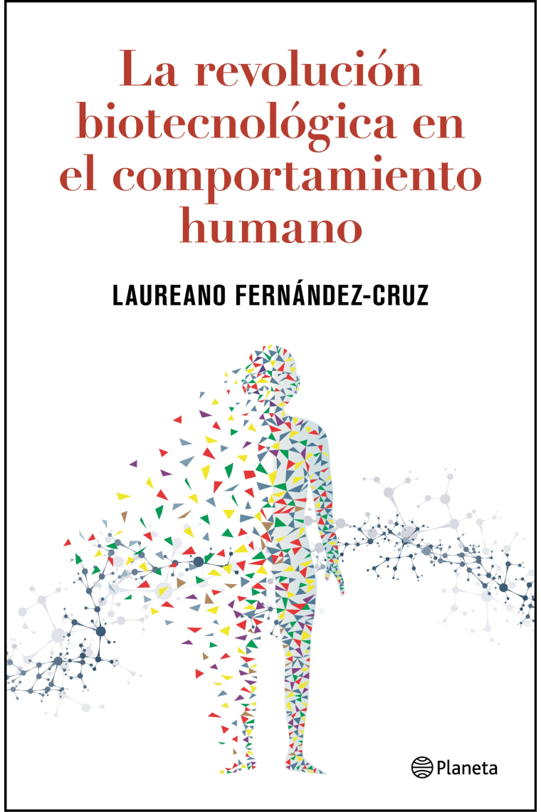 La revolución biotecnológica en el comportamiento humano