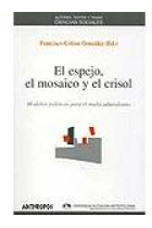 El espejo, el mosaico y el crisol. Modelos políticos para el multiculturalismo