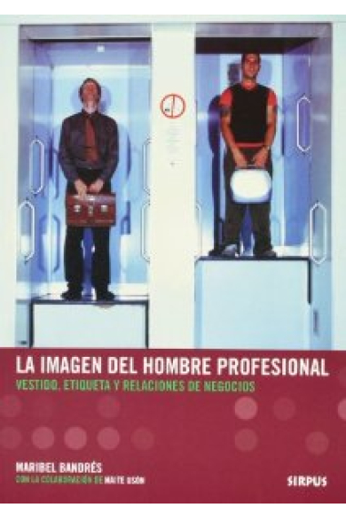 La Imagen del hombre profesional : vestido, etiqueta y relaciones de negocios