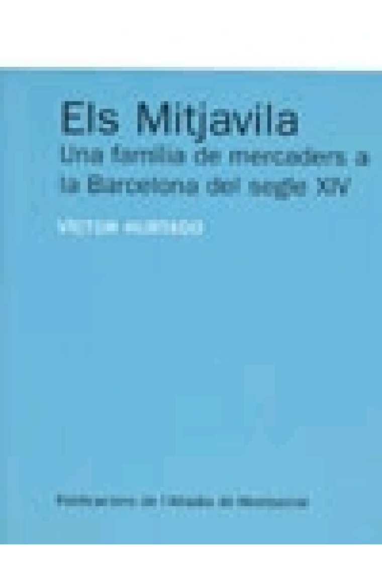 Els Mitjavila. Una família de mercaders a la Barcelona del segle XIV