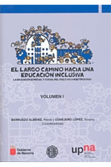 El largo camino hacia una educaciión. La educación especial y social del siglo XIX a nuestros días. Volumen I-II