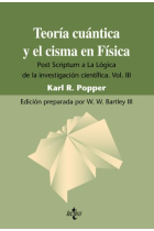 Teoría cuántica y el cisma en Física (Post Scriptum a la Lógica de la investigación científica, vol. III)