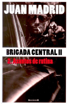 Brigada central 2. Asuntos de rutina