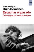 Escuchar el pasado. Ocho siglos de música europea