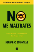 No me maltrates. Como detener y poner limites al maltrato verbal