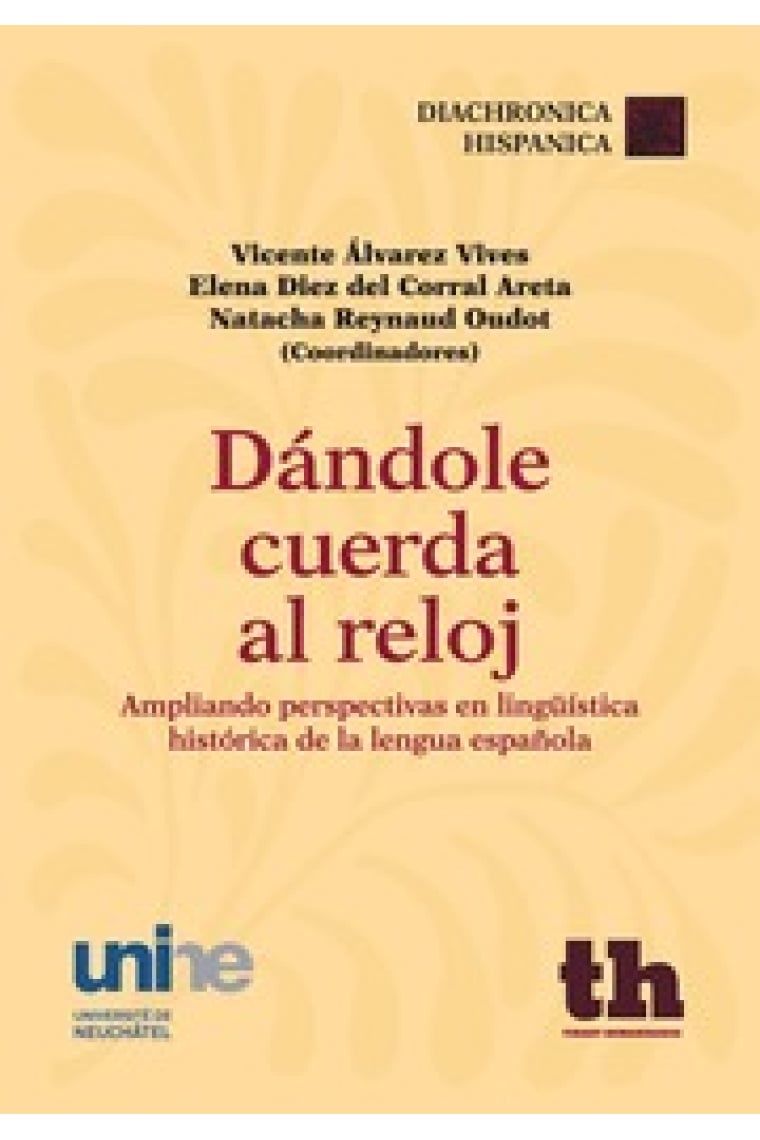 Dándole cuerda al reloj. Ampliando perspectivas en lingüística histórica de la lengua española