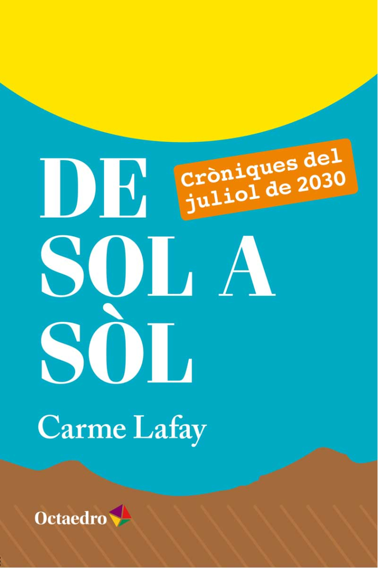 De sol a sòl. Cròniques del juliol de 2030