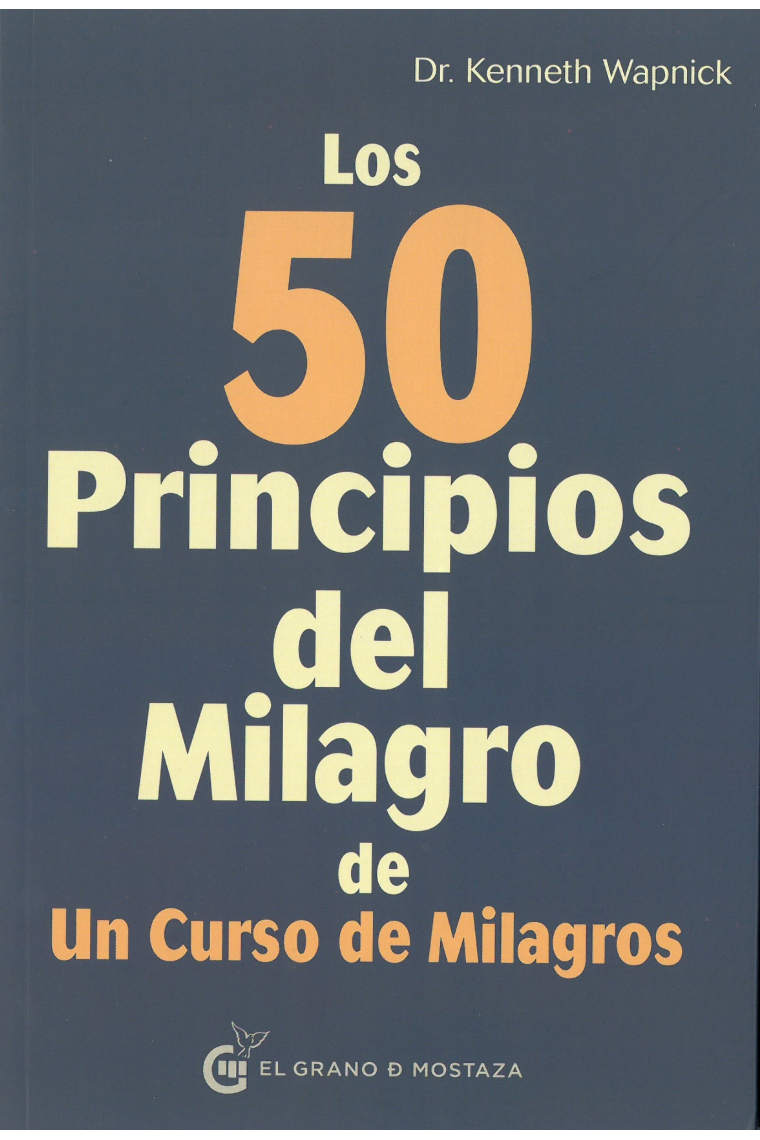 Los 50 principios del milagro de Un curso de milagros