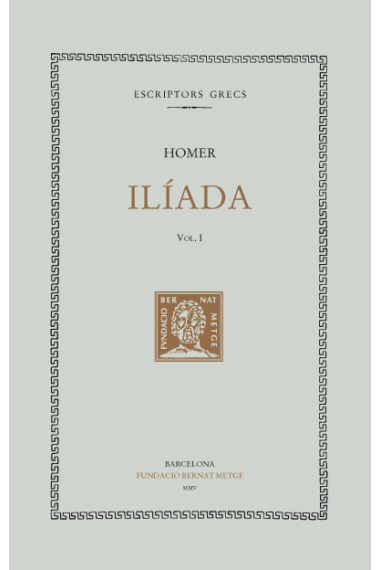 Ilíada, vol. I: cants I-IV