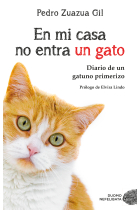 En mi casa no entra un gato. Diario de un gatuno primerizo