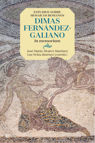 Estudios sobre mosaicos romanos. Dimas Fernández-Galiano. In memoriam