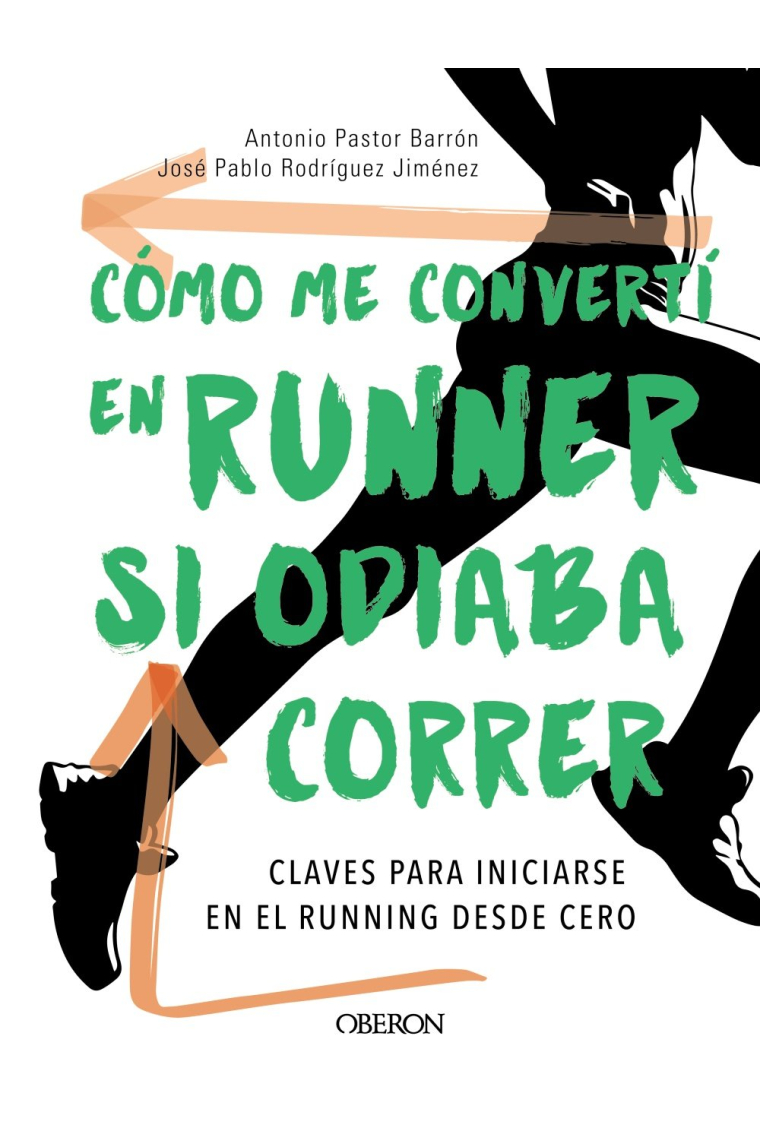 Cómo me convertí en runner si odiaba correr. Claves para iniciarse en el running desde cero