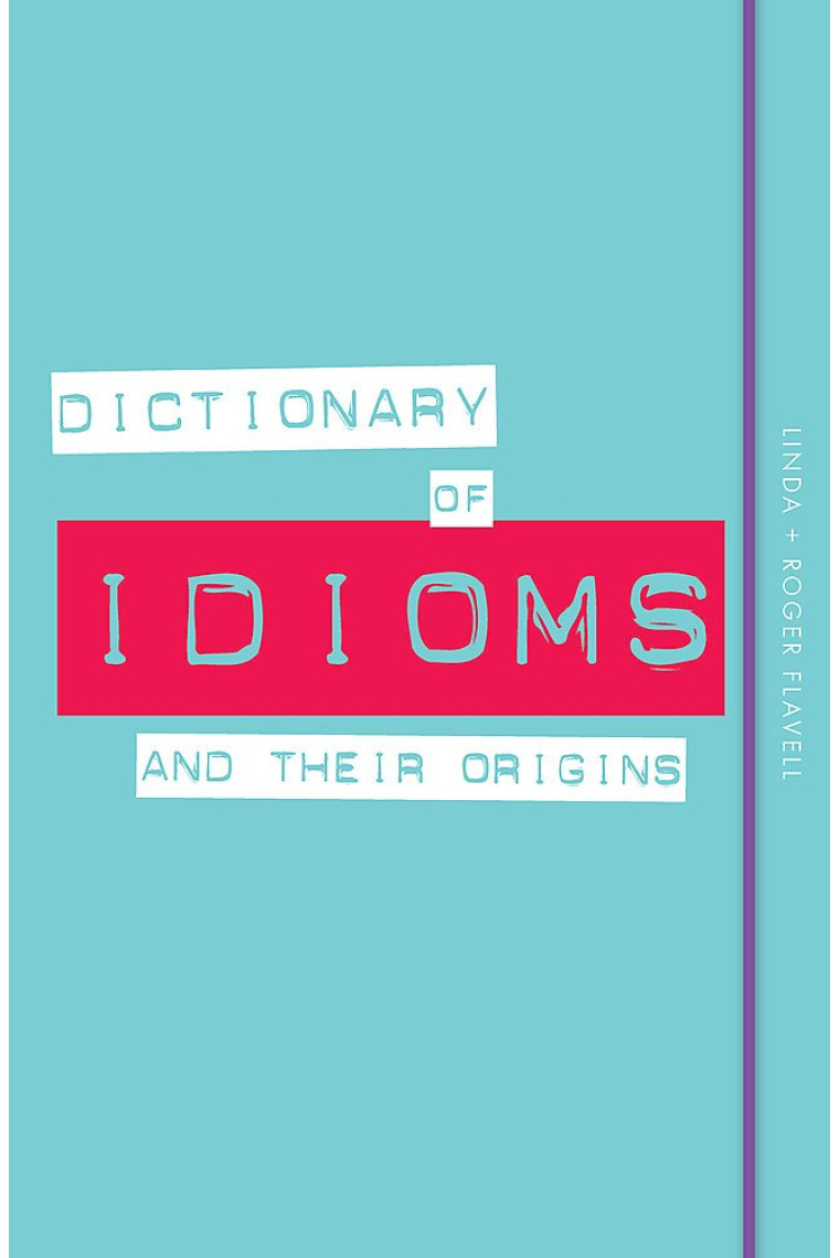 Dictionary of Idioms and Their Origins